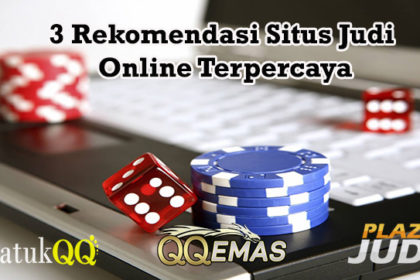 3 Rekomendasi Situs Judi Online Terpercaya