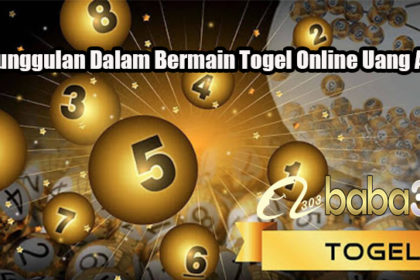 Keunggulan Dalam Bermain Togel Online Uang Asli