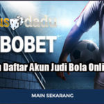 Panduan Daftar Akun Judi Bola Online Resmi