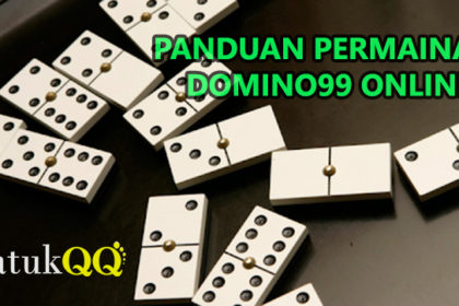 Panduan Dalam Permainan Domino99 Online