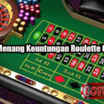 Strategi Menang Keuntungan Roulette Online Jitu