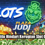 Taktik Jitu Hindari Kerugian Slot Online