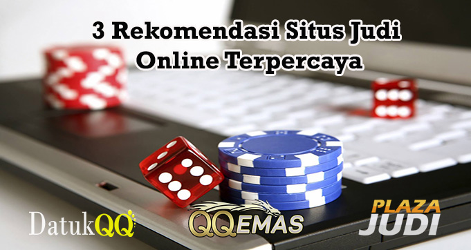 3 Rekomendasi Situs Judi Online Terpercaya