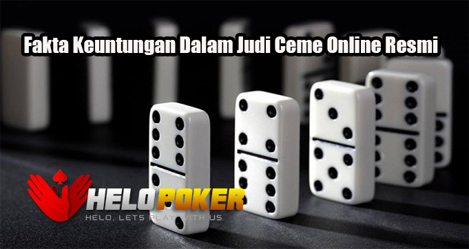 Fakta Keuntungan Dalam Judi Ceme Online Resmi